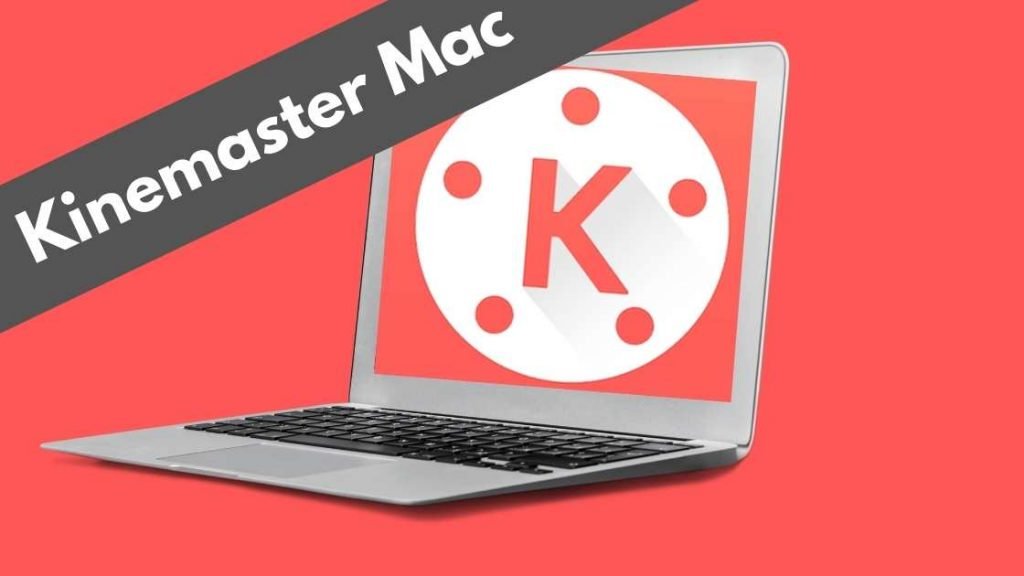 Kinemaster For Macbook Pro PC/Laptop